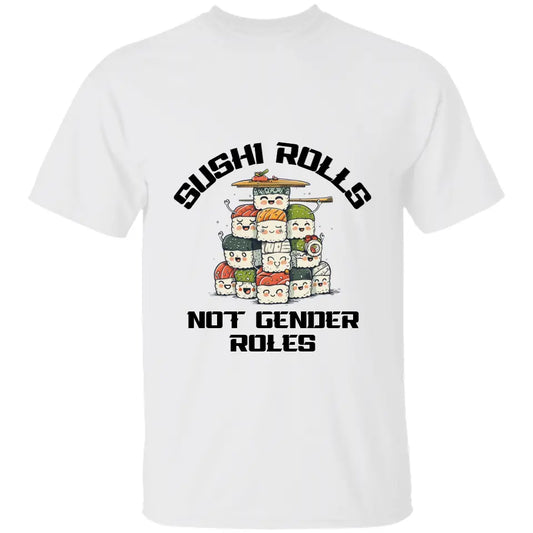 Sushi Rolls Not Gender Roles Unisex Tshirt